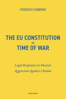 The EU Constitution in Time of War: Legal Responses to Russia's Aggression Against Ukraine