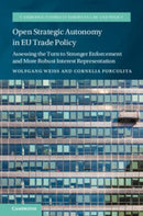 Open Strategic Autonomy in EU Trade Policy: Assessing the Turn to Stronger Enforcement and More Robust Interest Representation eu