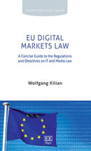 EU Digital Markets Law: A Concise Guide to the Regulations and Directives on IT and Media Law