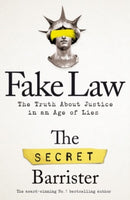 Fake Law : The Truth About Justice in an Age of Lies