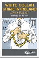 White-Collar Crime in Ireland: Law and Policy