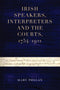 Irish speakers, interpreters and the courts, 1754-1921