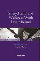 Safety, Health and Welfare at Work Law in Ireland 2nd ed