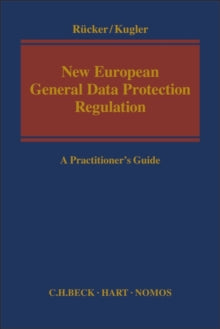 New European General Data Protection Regulation : A Practitioner's Guide