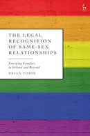 The Legal Recognition of Same-Sex Relationships: Emerging Families in Ireland and Beyond