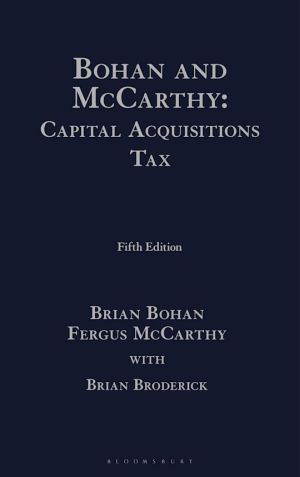 Bohan and McCarthy: Capital Acquisitions Tax 5th ed