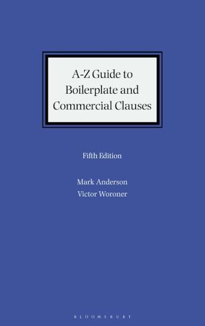 A-Z Guide to Boilerplate and Commercial Clauses 5th ed