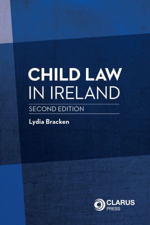 Child Law in Ireland 2nd ed