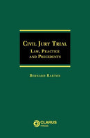 Civil Jury Trial: Law, Practice and Precedents