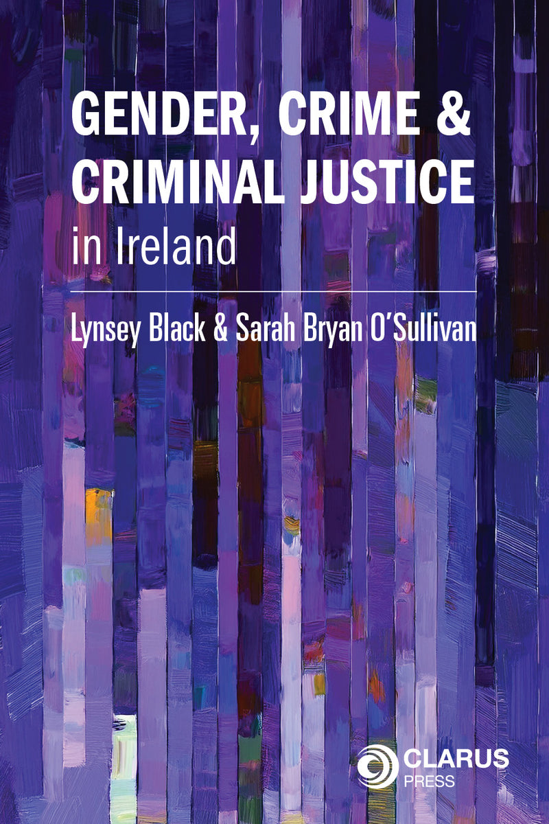 Gender, Crime and Criminal Justice in Ireland