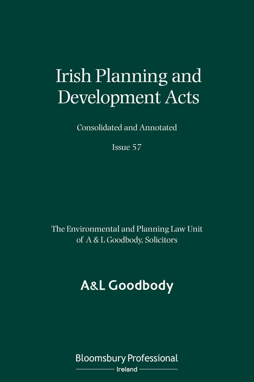 Irish Planning and Development Acts Consolidated and Annotated Issue 57