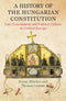A History of the Hungarian Constitution : Law, Government and Political Culture in Central Europe