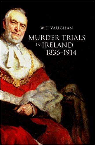 Murder Trials In Ireland, 1836-1914