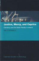 Justice, Mercy, and Caprice: Clemency and the Death Penalty in Ireland