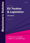 Blackstone's EU Treaties & Legislation - 34 Revised edition