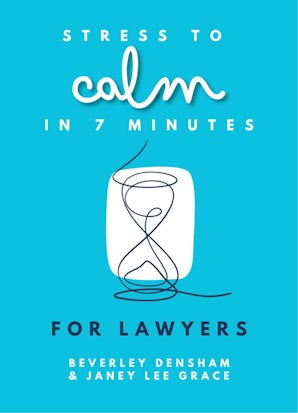 Stress to Calm in 7 Minutes For Lawyers