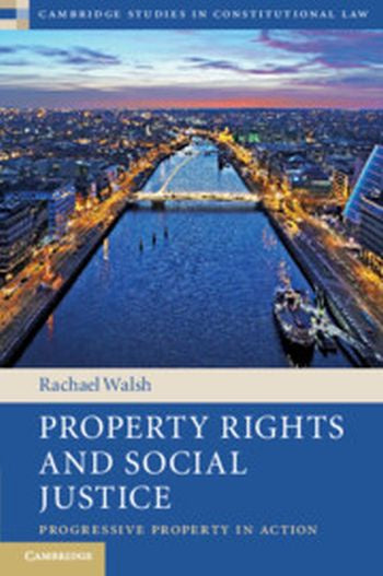 Property Rights and Social Justice: Progressive Property in Action