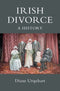 Irish Divorce : A History