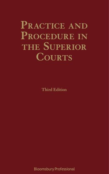 Practice and Procedure in the Superior Courts - 3rd edition