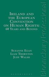 Ireland and the European Convention on Human Rights: 60 Years and Beyond
