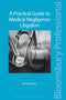 A Practical Guide to Medical Negligence Law