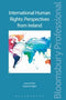 International Human Rights: Perspectives from Ireland