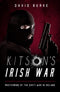 Kitson's Irish War : Mastermind of the Dirty War in Ireland
