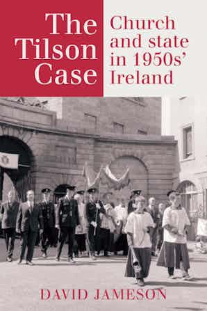 The Tilson Case - Church and State in 1950s' Ireland