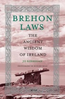 Brehon Laws : The Ancient Wisdom of Ireland