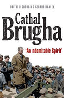 Cathal Brugha: "An Indomitable Spirit"