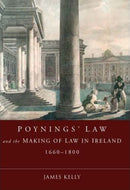 Poynings' Law and the Making of Law in Ireland 1660-1800 : Monitoring the Constitution
