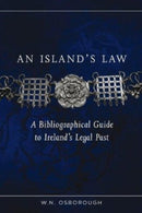 An Island's Law : A Bibliographical Guide to Ireland's Legal Past