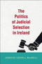 The Politics of Judicial Selection in Ireland