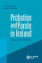 Probation and Parole in Ireland: Law and Practice