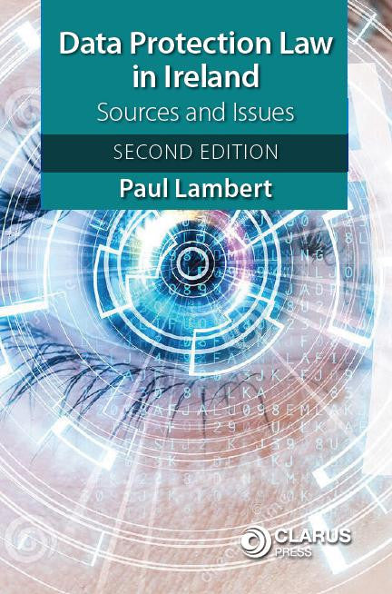 Data Protection Law in Ireland: Sources and Issues, 2ndEdition