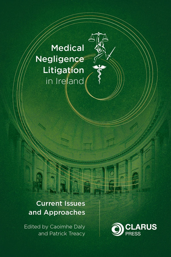 Medical Negligence Litigation in Ireland: Current Issues and Approaches