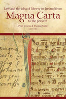Law and the idea of liberty in Ireland from Magna Carta to the present