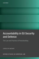 Accountability in EU Security and Defence : The Law and Practice of Peacebuilding