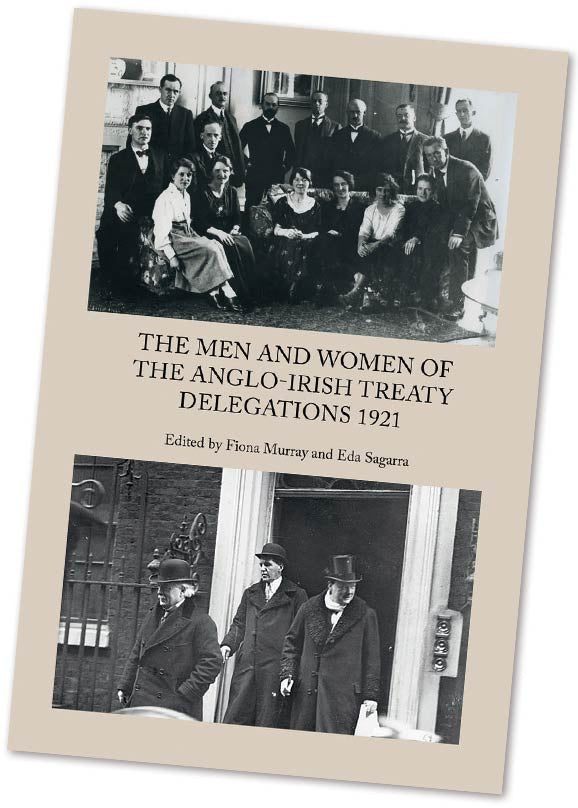The Men and Women of the Anglo-Irish Treaty  Delegations 1921